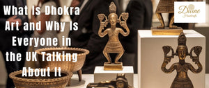 What Is Dhokra Art and Why Is Everyone in the UK Talking About It