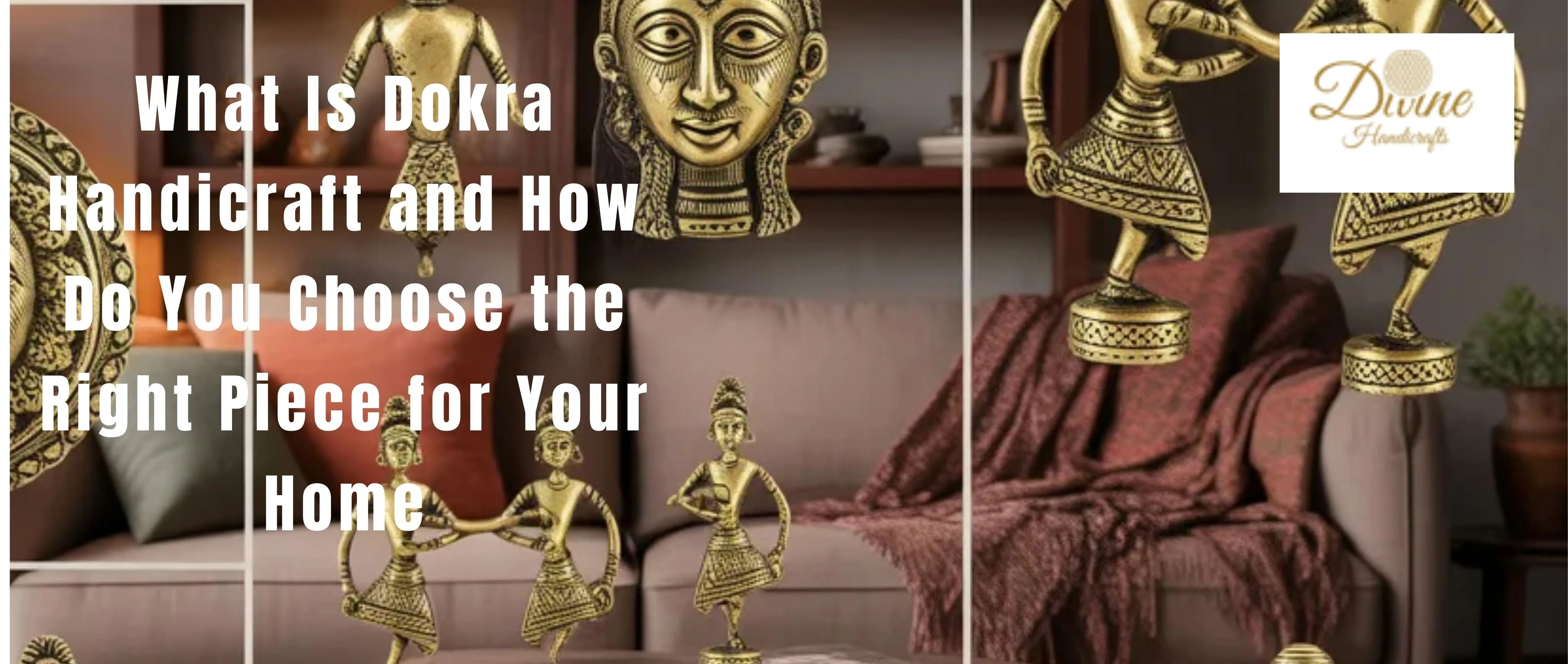 What Is Dokra Handicraft and How Do You Choose the Right Piece for Your Home